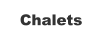 Chalets
