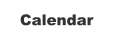 Calendar