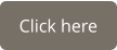 Click here